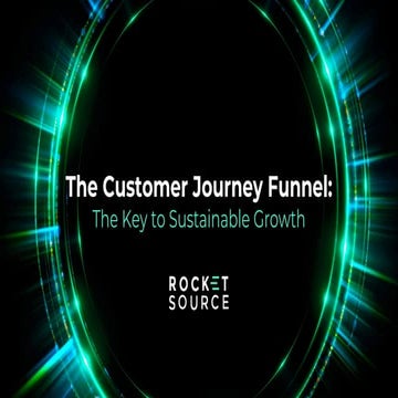 The Customer Journey Funnel: The Key to Sustainable Growth