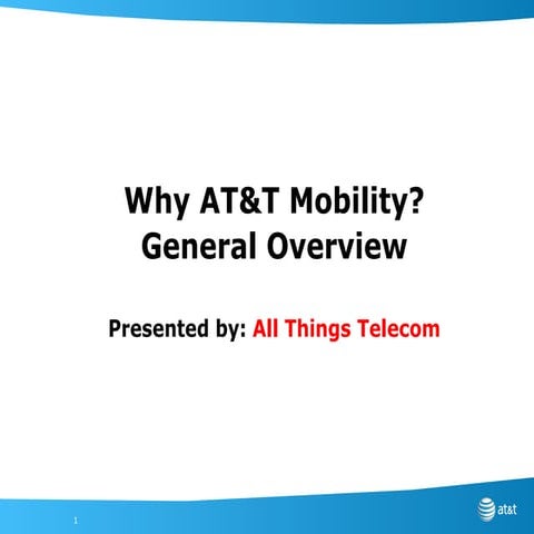 Customer pres 1 general intro to at&t  mobility