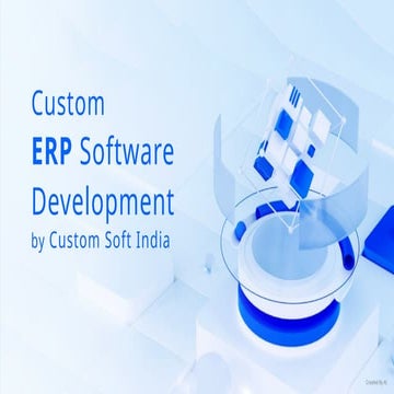 Custom ERP Software Development Solutions by Custom Soft India | PPTX