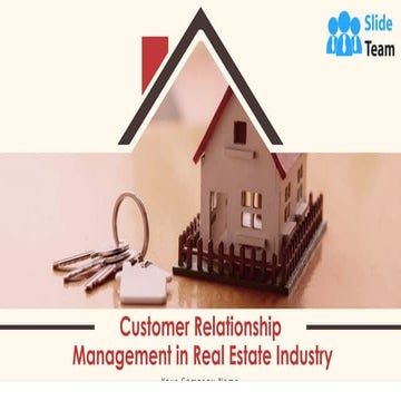 Customer Relationship Management In Real Estate Industry PowerPoint Presentat...