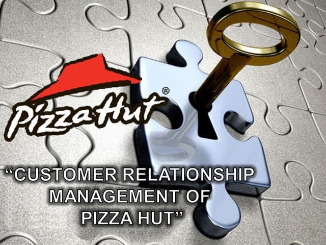 Customer relationship pizza hut