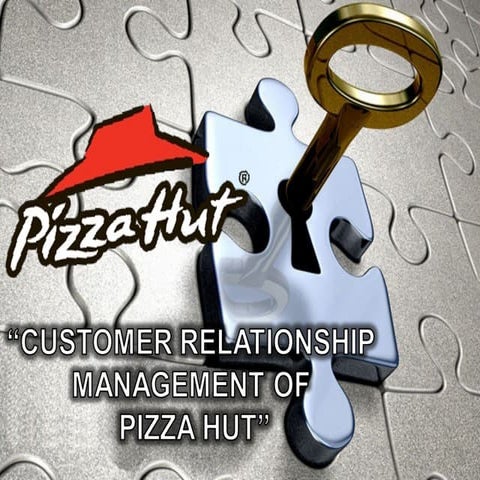 Customer relationship pizza hut