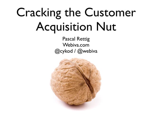 Cracking the Customer Acquisition Nut