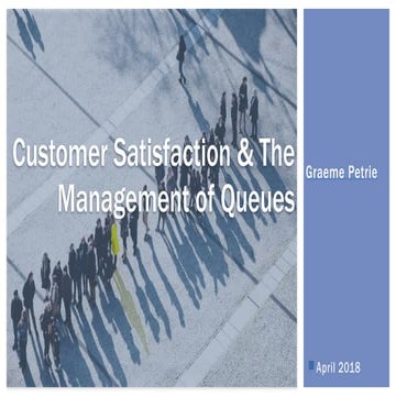 Customer Satisfaction and the Management of Queues