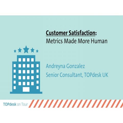TOPdesk on Tour België 2017 - Customer satisfaction: metrics made more human