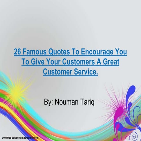 26 Famous Quotes To Encourage You To Give Your Customers A Great Customer Ser...