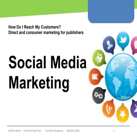 How do I reach my customer? Direct and consumer marketing for publishers: Soc...