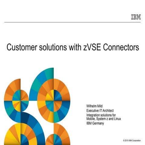 Customer solutions with zVSE Connectors