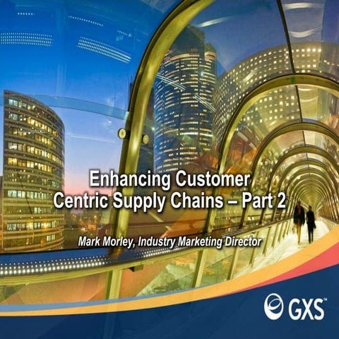 Enhancing Customer Centric Supply Chains - Part 2 
