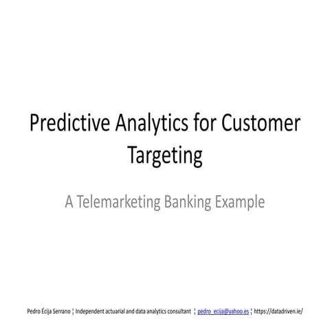 Predictive Analytics for Customer Targeting: A Telemarketing Banking Example