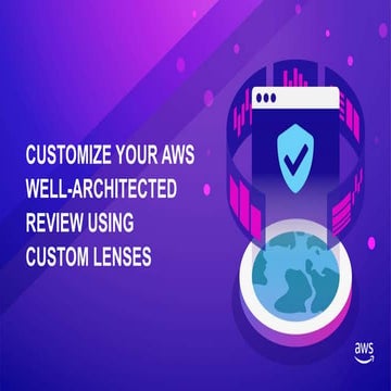 Customize your aws well architected review using custom lenses
