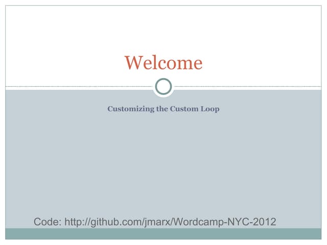 Customizing the custom loop   wordcamp 2012-jeff