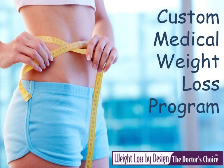 Custom medical weight loss program