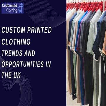Custom Printed Clothing: Trends and Opportunities in the UK