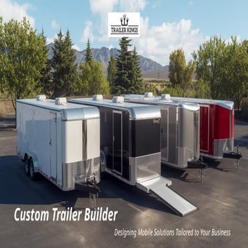 Expert Custom Trailer Builder Crafting Bespoke Mobile Units | PPTX