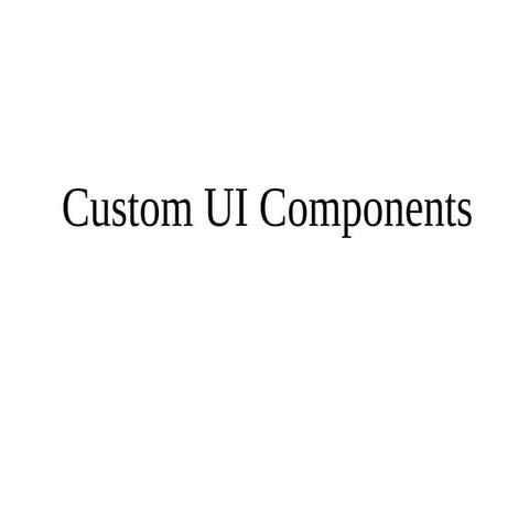 Custom UI Components at Android Only 2011