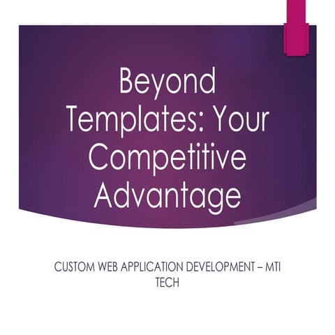Beyond Templates: Why Custom Web Application Development is Your Ultimate Competitive Advantage