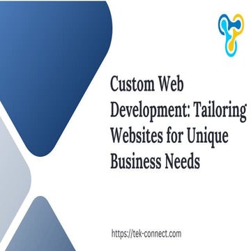 Custom Web Development_ Tailoring Websites for Unique Business Needs | PPT