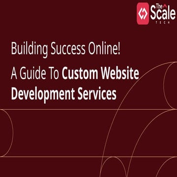 Building Success Online! A Guide To Custom Website Development Services