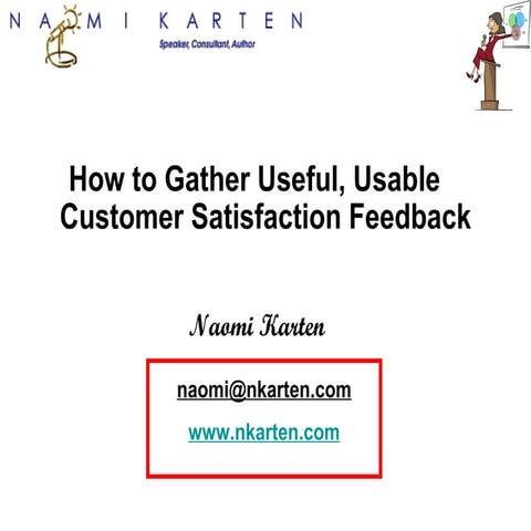 How to Gather Useful, Usable Customer Satisfaction Feedback