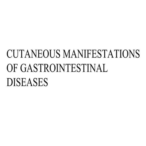Cutaneous manifestation of gi