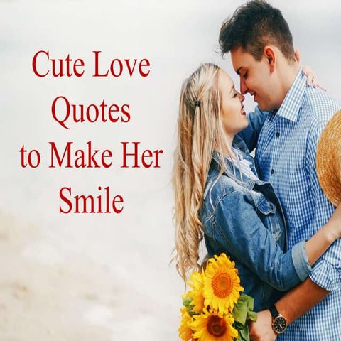 Cute Love Quotes to Make Her Smile and Feeling Shy 