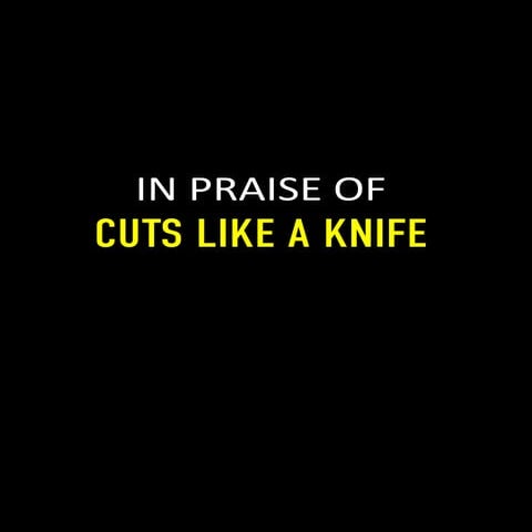 Cuts Like a Knife Reviews