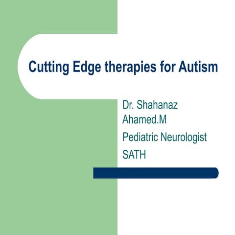 Cutting edge therapies in autism