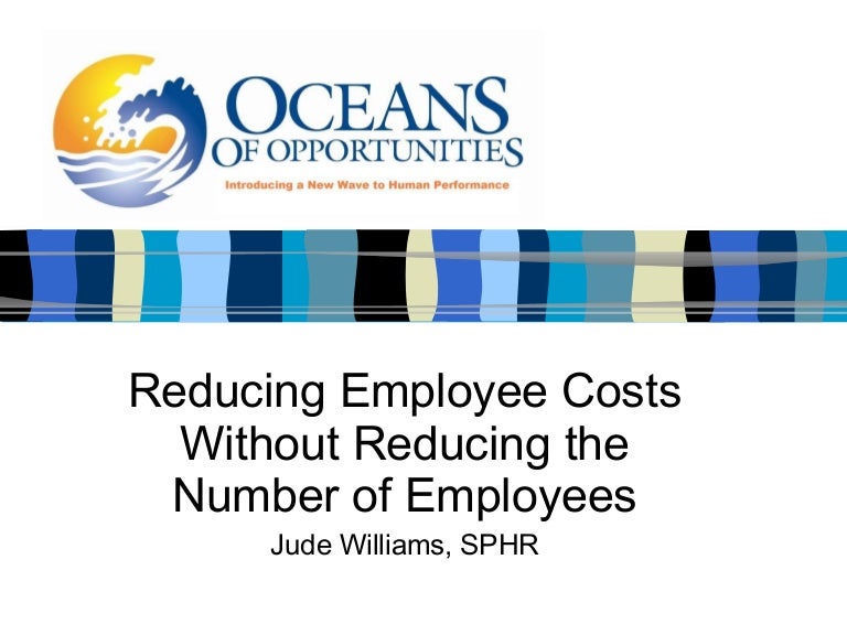 Cutting Employee Costs Without Cutting Employees
