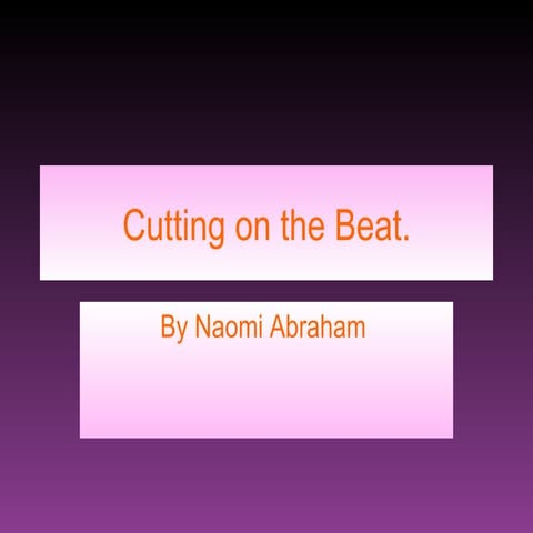 Cutting on the beat