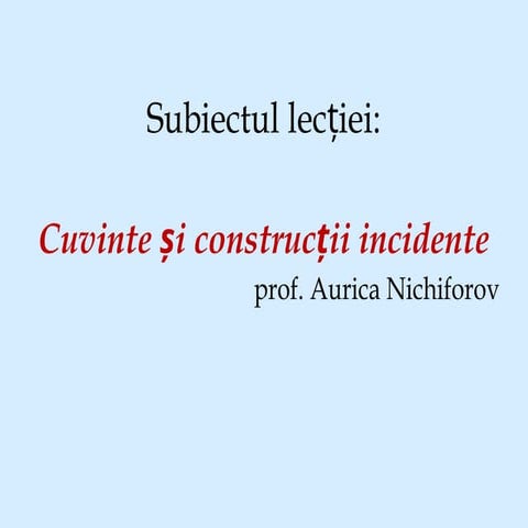 cuvinte constructii incidente.pptx kjjjjkjhj jjhh