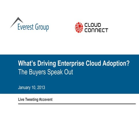 Webinar Deck: What's Driving Enterprise Cloud Adoption?The Buyers Speak Out