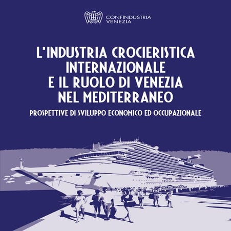 L’industria crocieristica internazionale e il ruolo di Venezia nel Mediterran...