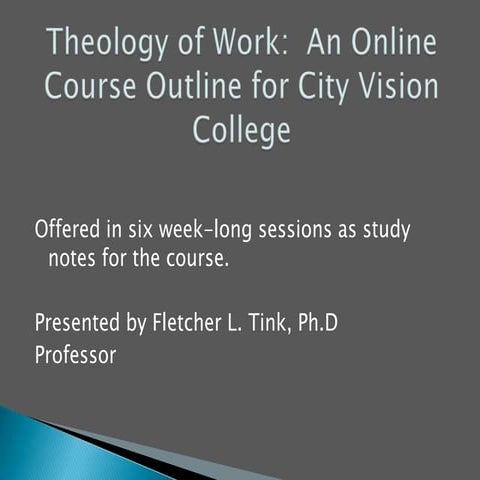 CVC 406 Session 1 An Introduction to “Theology of Work”