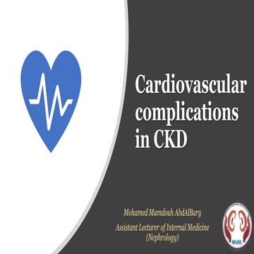 Cardiovascular complications in CKD - Dr. Mohamed Mamdouh AbdAlBary