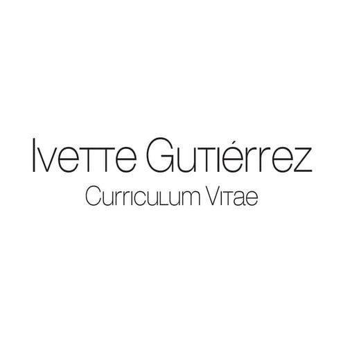 CV Ivette Gutiérrez  | Cédula Profesional: 7185587