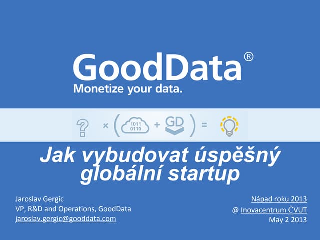 GoodData case study at "Nápad roku 2013" - "Jak vybudovat úspěšný globální st...
