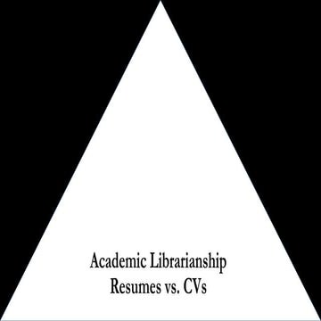 Academic Librarian Resumes vs CVs