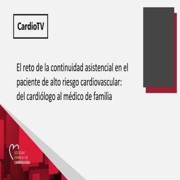 El reto de la continuidad asistencial en el paciente de alto riesgo cardiovas...