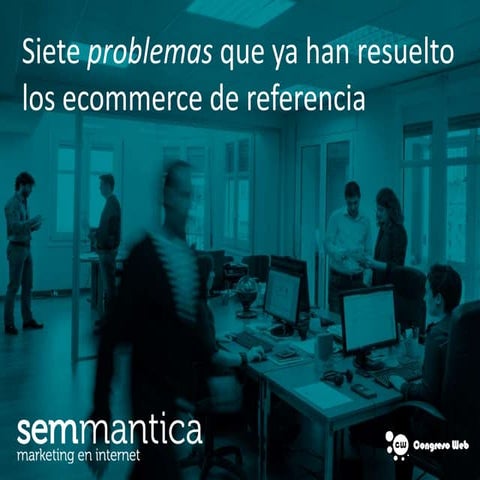 Siete problemas que ya han resuelto los ecommerce de referencia