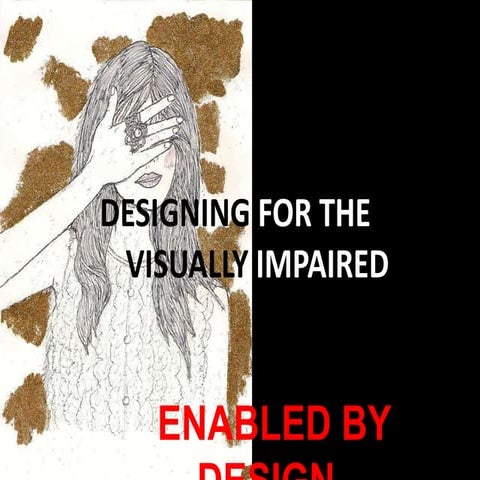 Designing for the Visually Impaired
