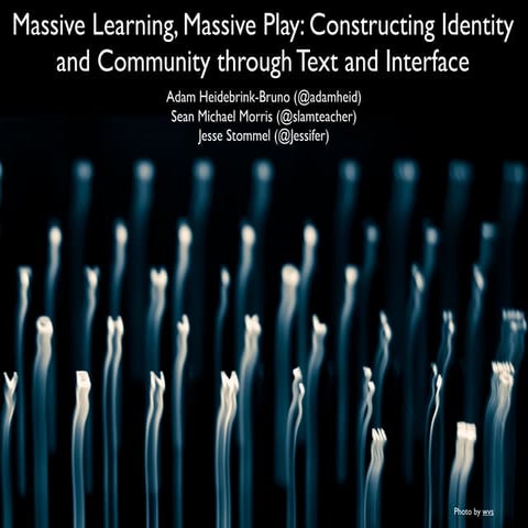Massive Learning, Massive Play: Constructing Identity and Community through T...