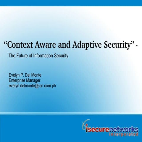 [EB100510] Evelyn del Monte: Context-Aware and Adaptive Security