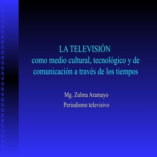 La televisión como medio cultural, ...