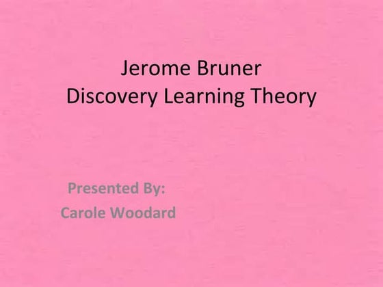 Jerome bruner learning theory | PPTX