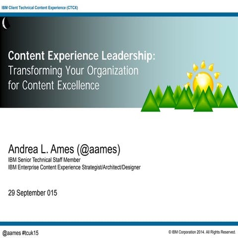 Content Experience Leadership: Transforming Your Organization for Content Exc...