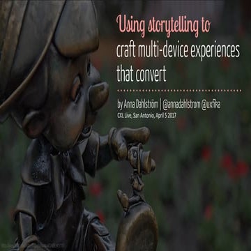 Using Storytelling To Craft Multi-device Experiences That Convert - CXL Live,...