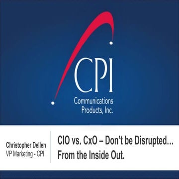 CIO vs. CxO - Don't be Disrupted... from the Inside Out.