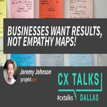 Businesses Want Results, Not Empathy Maps — #cxtalks Dallas 10 minute talk