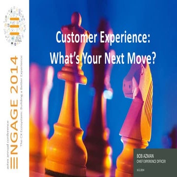 What’s Your Next Move? Building the Case for an Effective CX Strategy Across ...